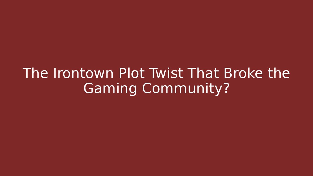 The Irontown Plot Twist That Broke the Gaming Community? - Critter Realm