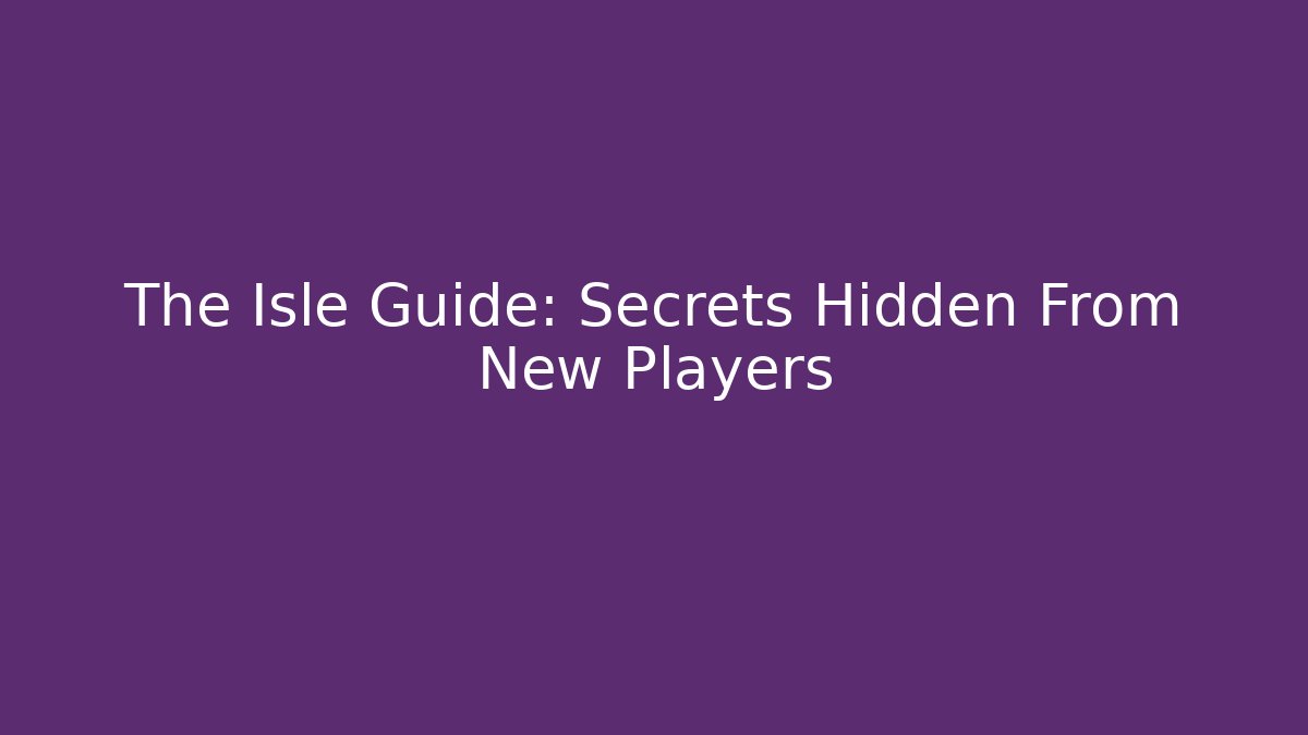 The Isle Guide: Secrets Hidden From New Players - Critter Realm