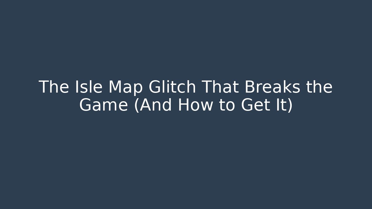 The Isle Map Glitch That Breaks the Game (And How to Get It) - Critter Realm
