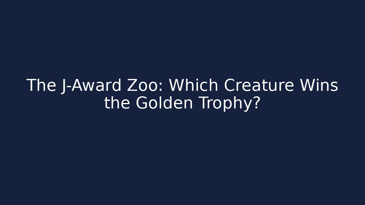 The J-Award Zoo: Which Creature Wins the Golden Trophy?
