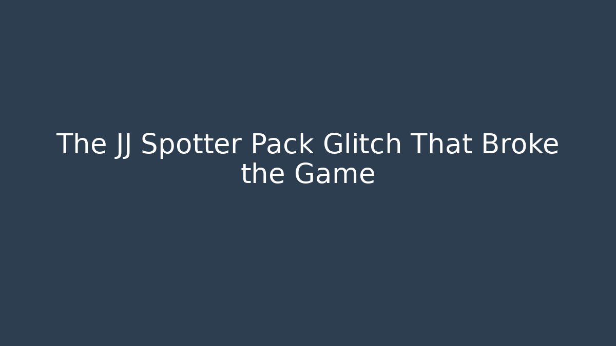 The JJ Spotter Pack Glitch That Broke the Game