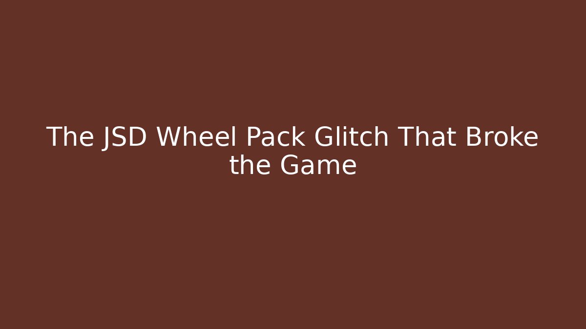 The JSD Wheel Pack Glitch That Broke the Game - Critter Realm