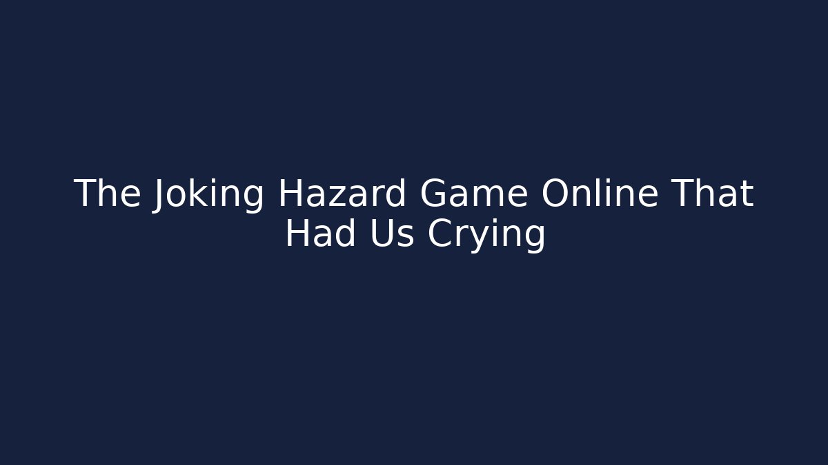 The Joking Hazard Game Online That Had Us Crying