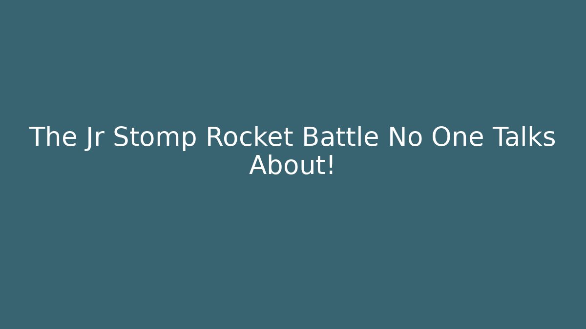 The Jr Stomp Rocket Battle No One Talks About!