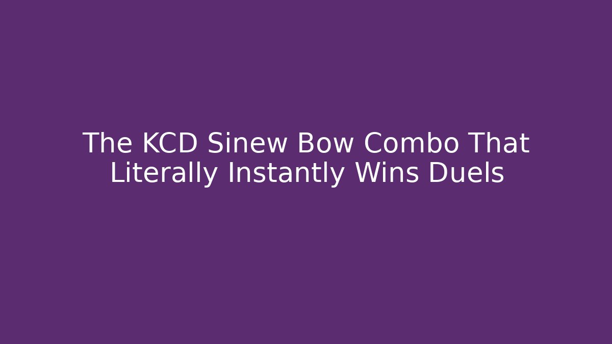 The KCD Sinew Bow Combo That Literally Instantly Wins Duels - Critter Realm