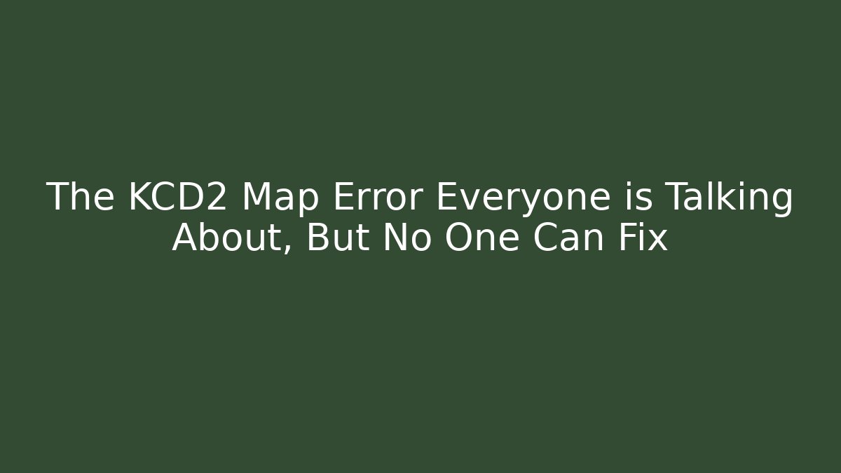 The KCD2 Map Error Everyone is Talking About, But No One Can Fix