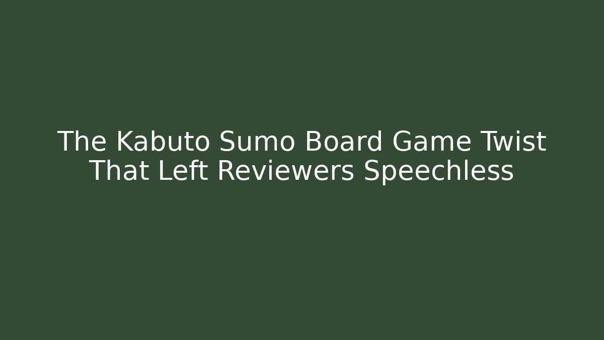 The Kabuto Sumo Board Game Twist That Left Reviewers Speechless