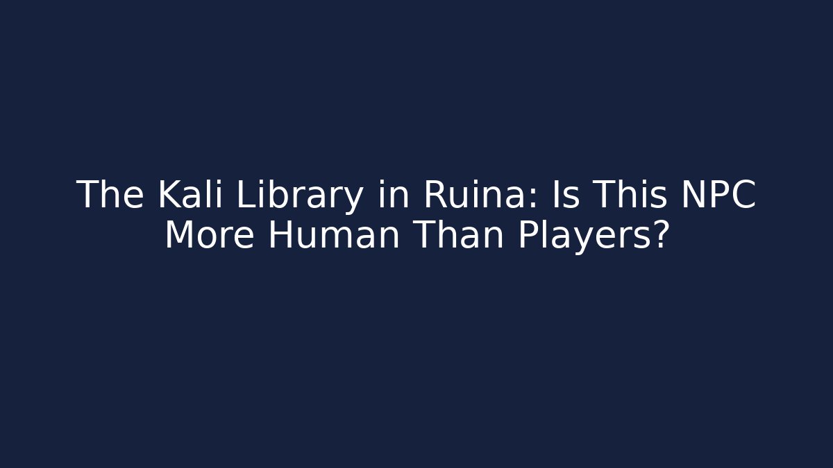 The Kali Library in Ruina: Is This NPC More Human Than Players?