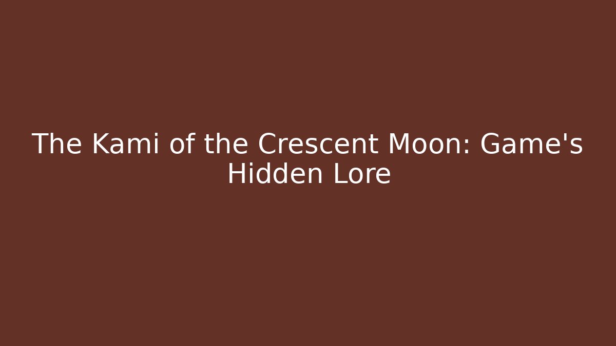 The Kami of the Crescent Moon: Game's Hidden Lore