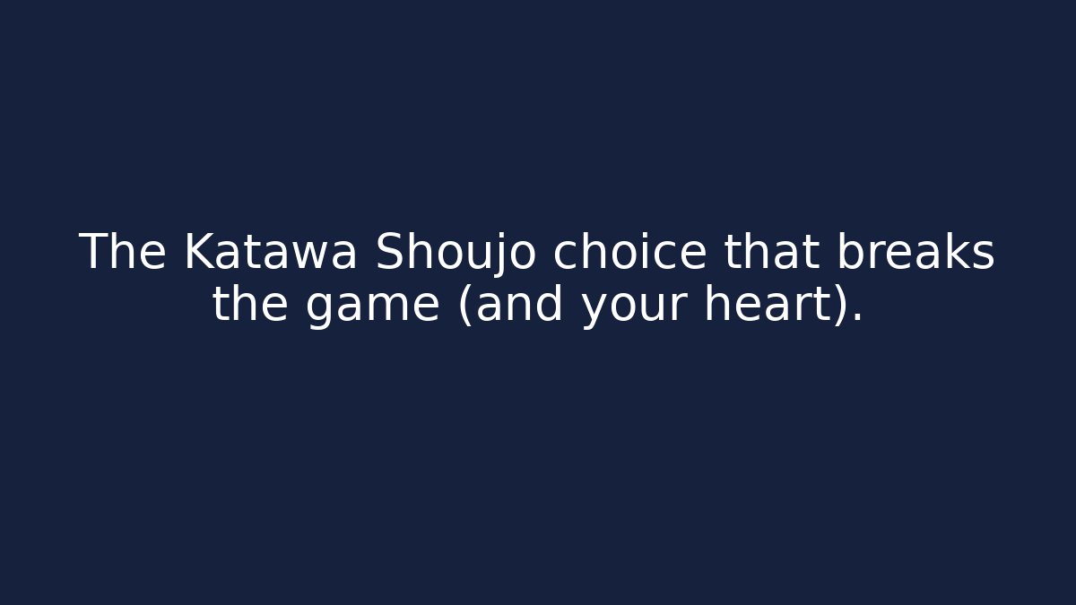 The Katawa Shoujo choice that breaks the game (and your heart).