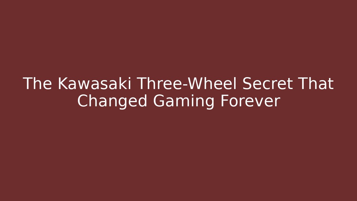 The Kawasaki Three-Wheel Secret That Changed Gaming Forever - Critter Realm