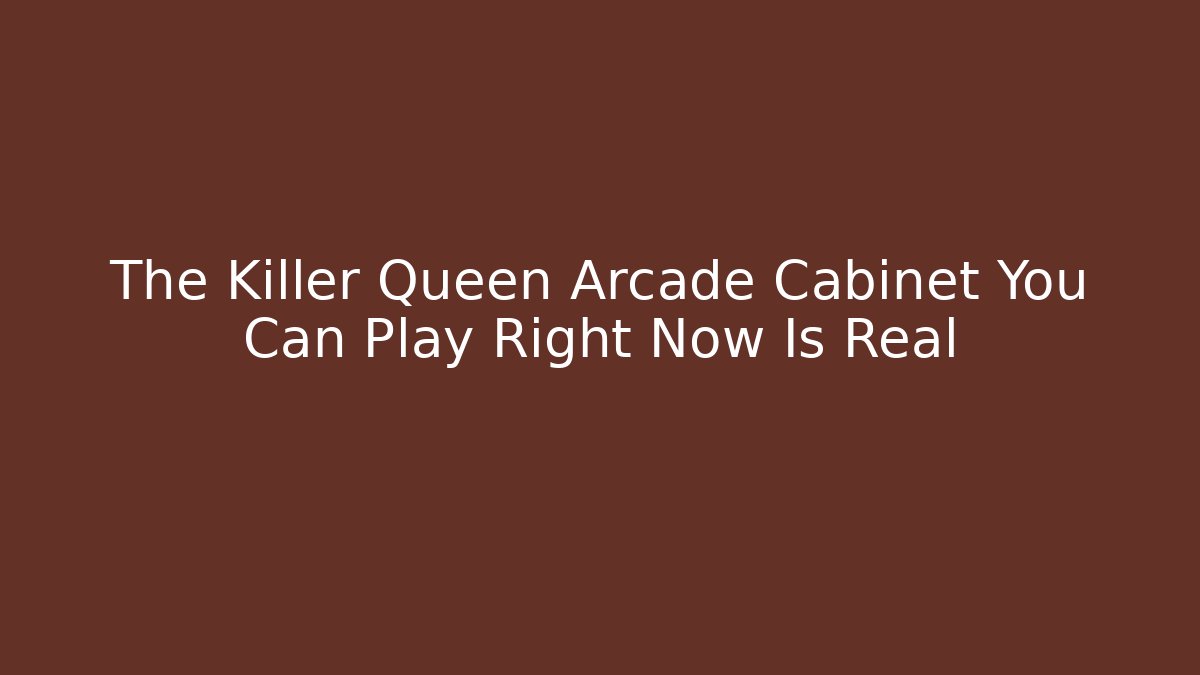 The Killer Queen Arcade Cabinet You Can Play Right Now Is Real