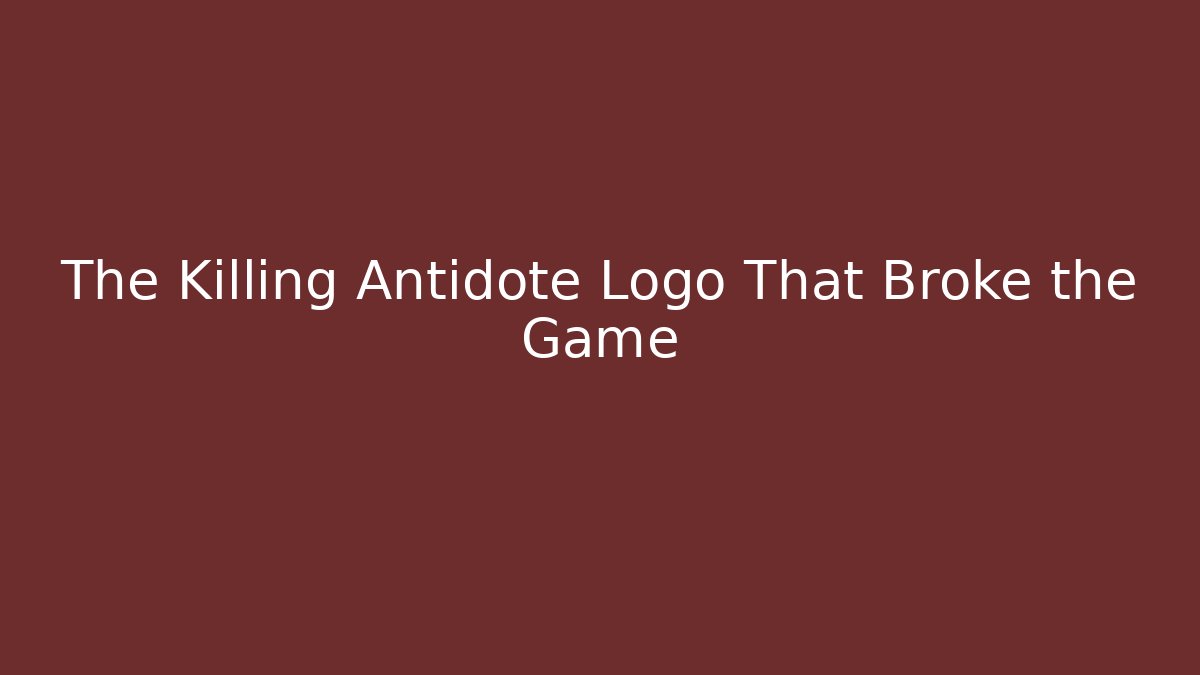The Killing Antidote Logo That Broke the Game - Critter Realm