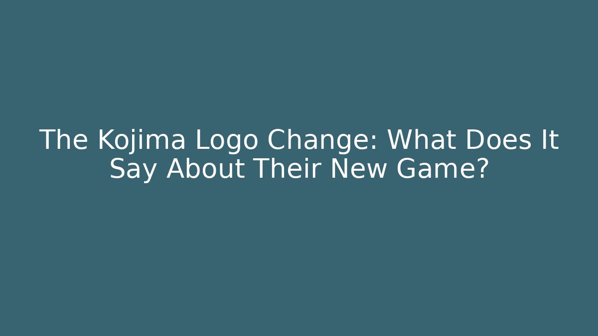 The Kojima Logo Change: What Does It Say About Their New Game?