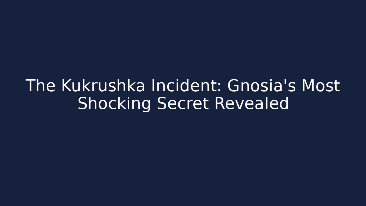 The Kukrushka Incident: Gnosia's Most Shocking Secret Revealed