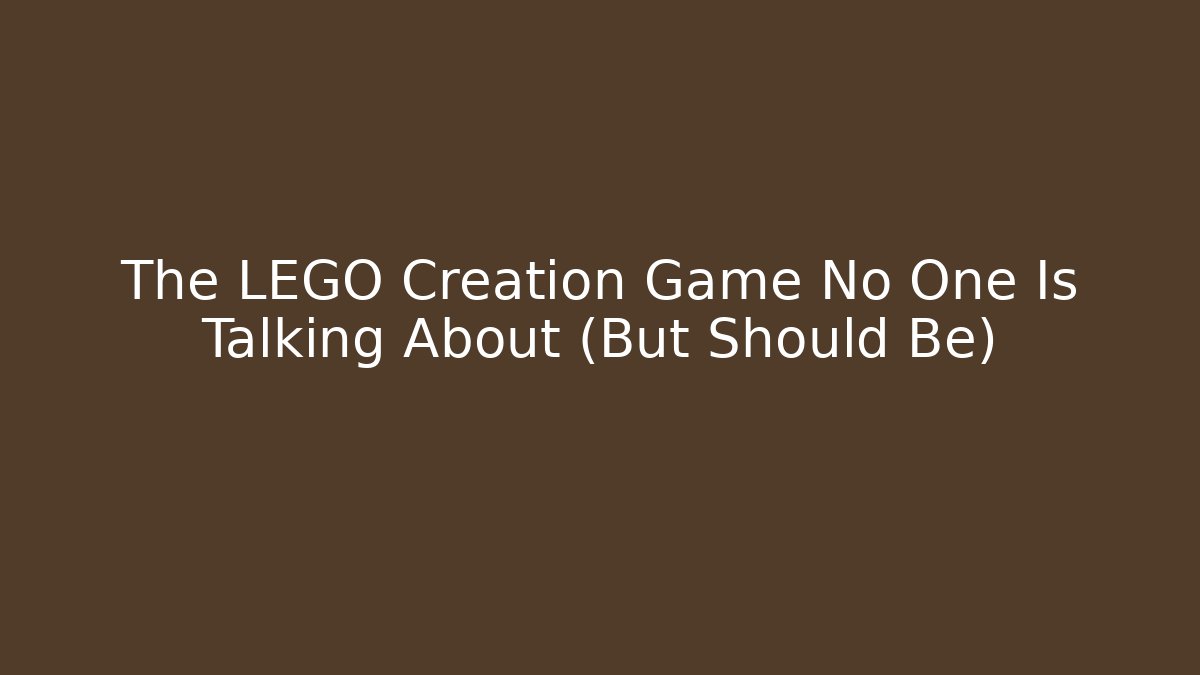 The LEGO Creation Game No One Is Talking About (But Should Be)