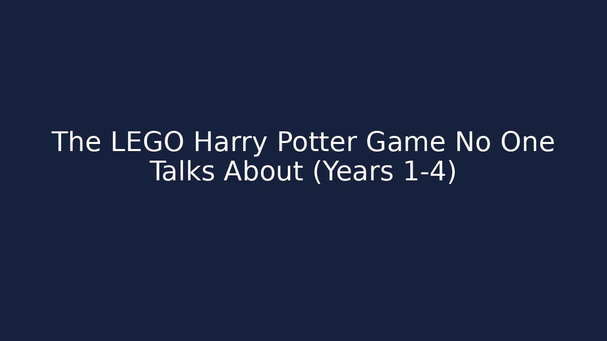 The LEGO Harry Potter Game No One Talks About (Years 1-4) - Critter Realm