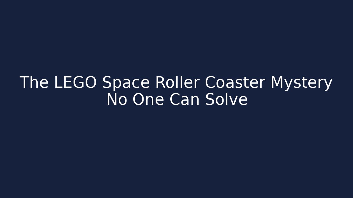 The LEGO Space Roller Coaster Mystery No One Can Solve