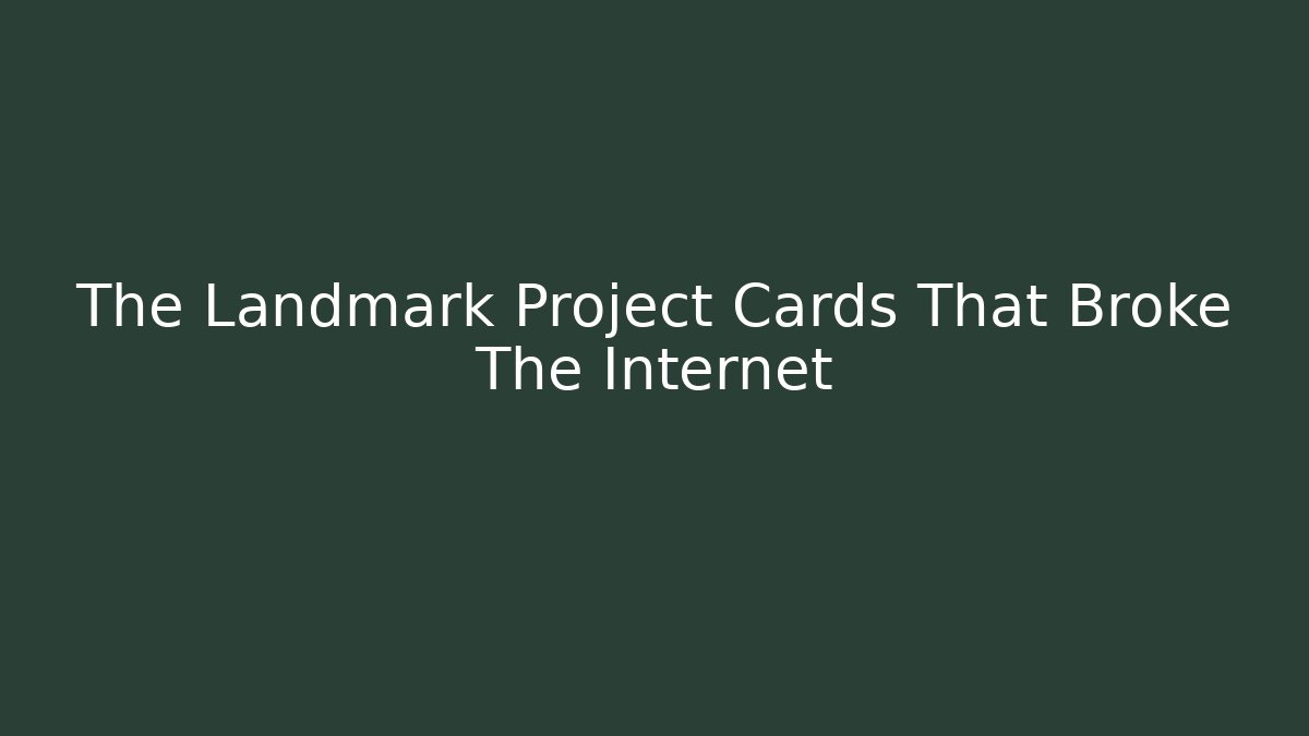 The Landmark Project Cards That Broke The Internet - Critter Realm