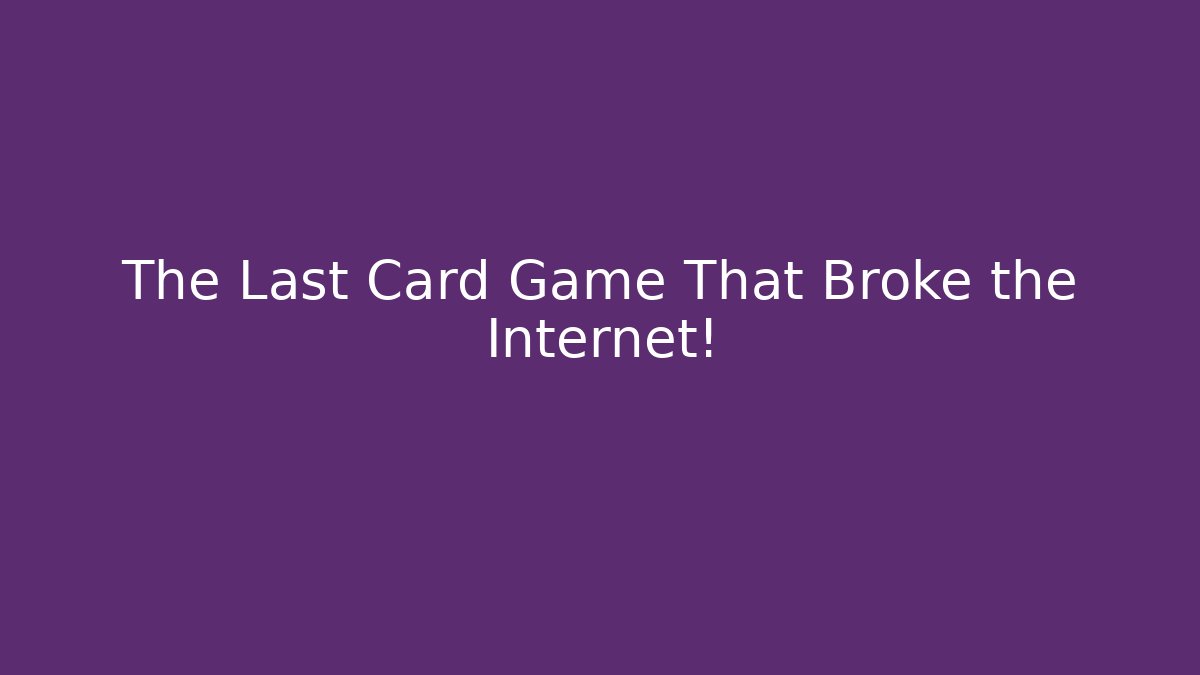 The Last Card Game That Broke the Internet! - Critter Realm