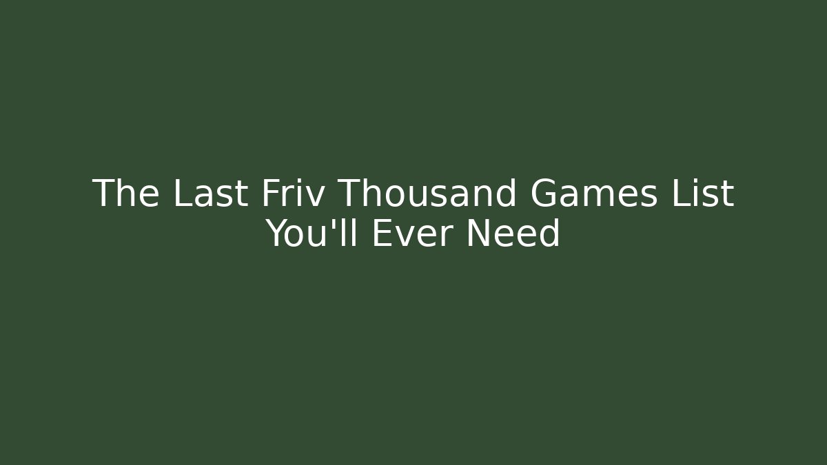 The Last Friv Thousand Games List You'll Ever Need