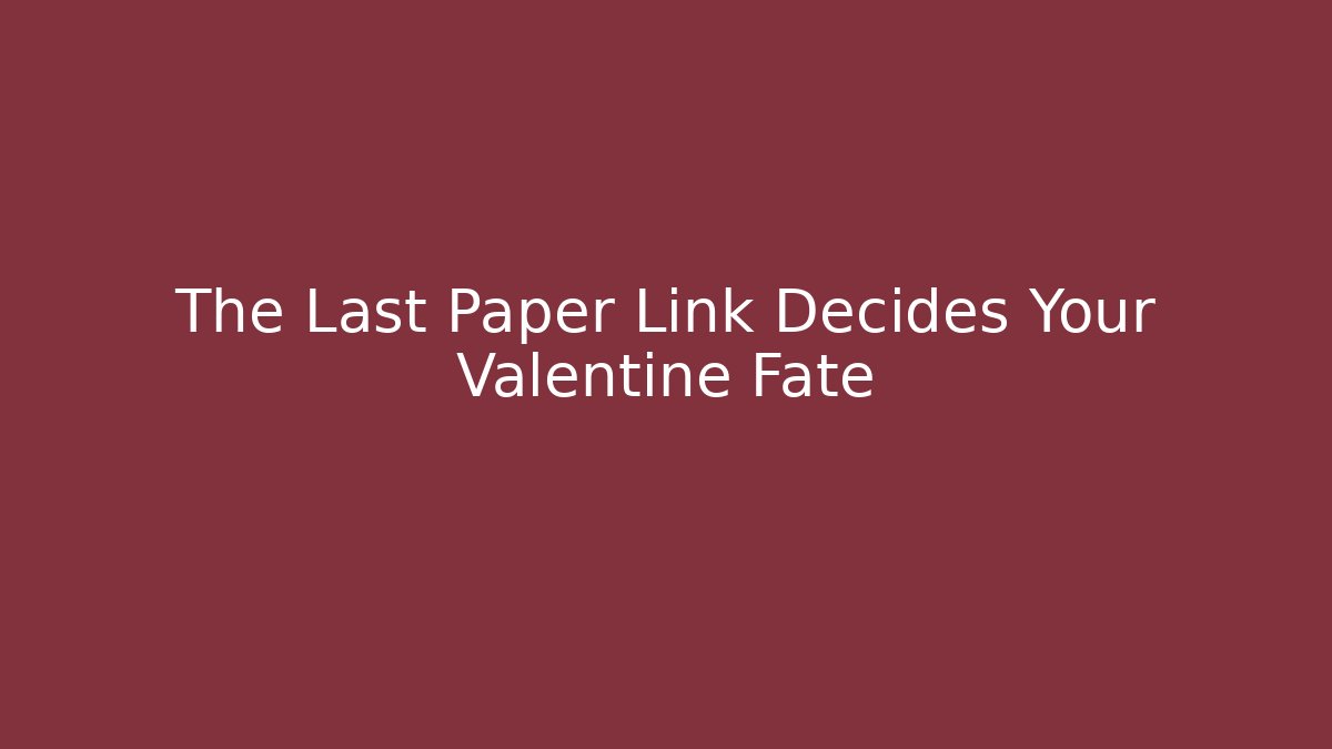 The Last Paper Link Decides Your Valentine Fate - Critter Realm