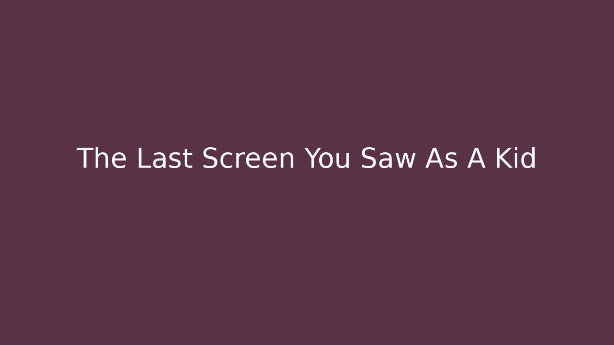 The Last Screen You Saw As A Kid - Critter Realm