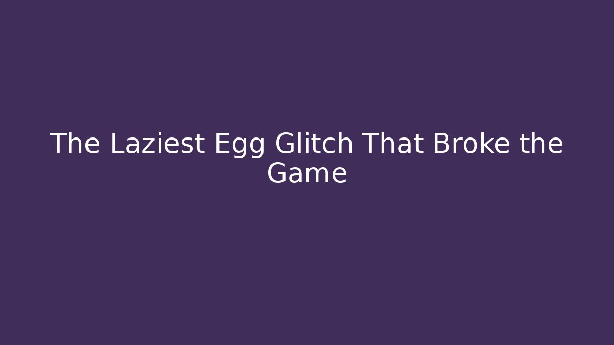 The Laziest Egg Glitch That Broke the Game - Critter Realm