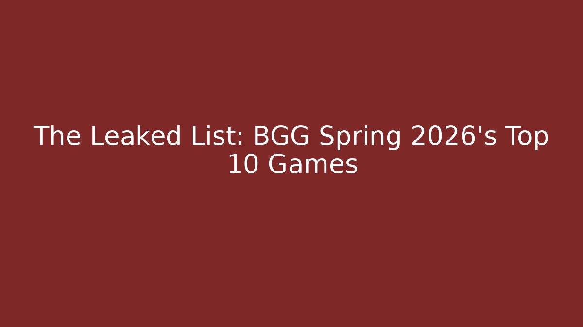 The Leaked List: BGG Spring 2026's Top 10 Games - Critter Realm