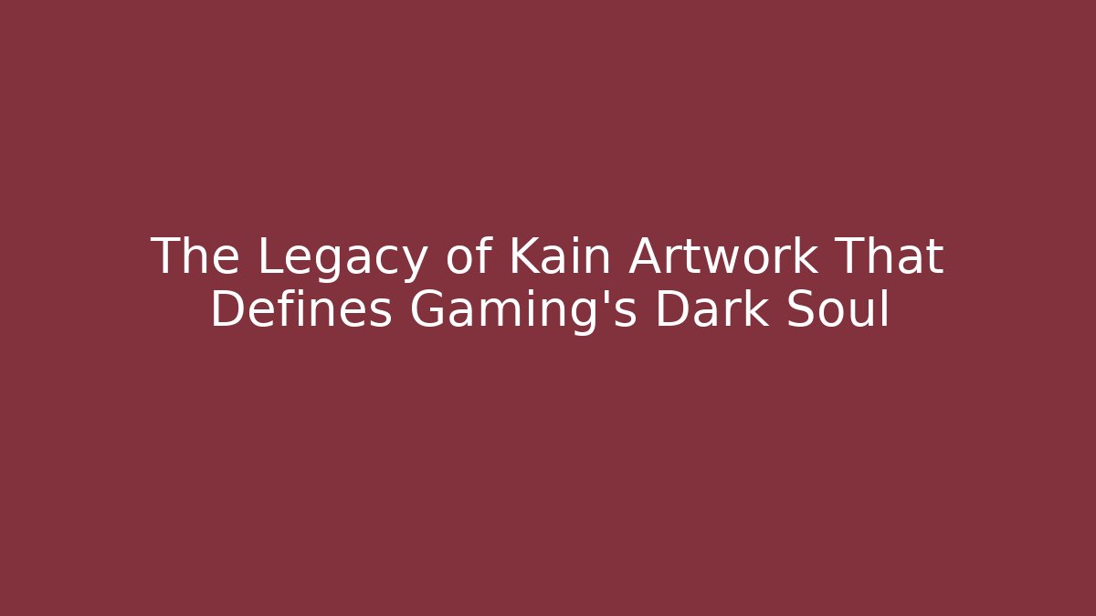 The Legacy of Kain Artwork That Defines Gaming’s Dark Soul