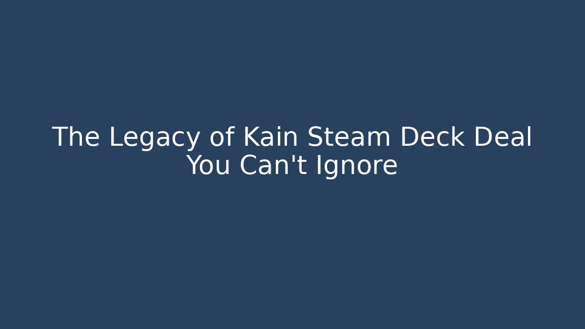 The Legacy of Kain Steam Deck Deal You Can't Ignore