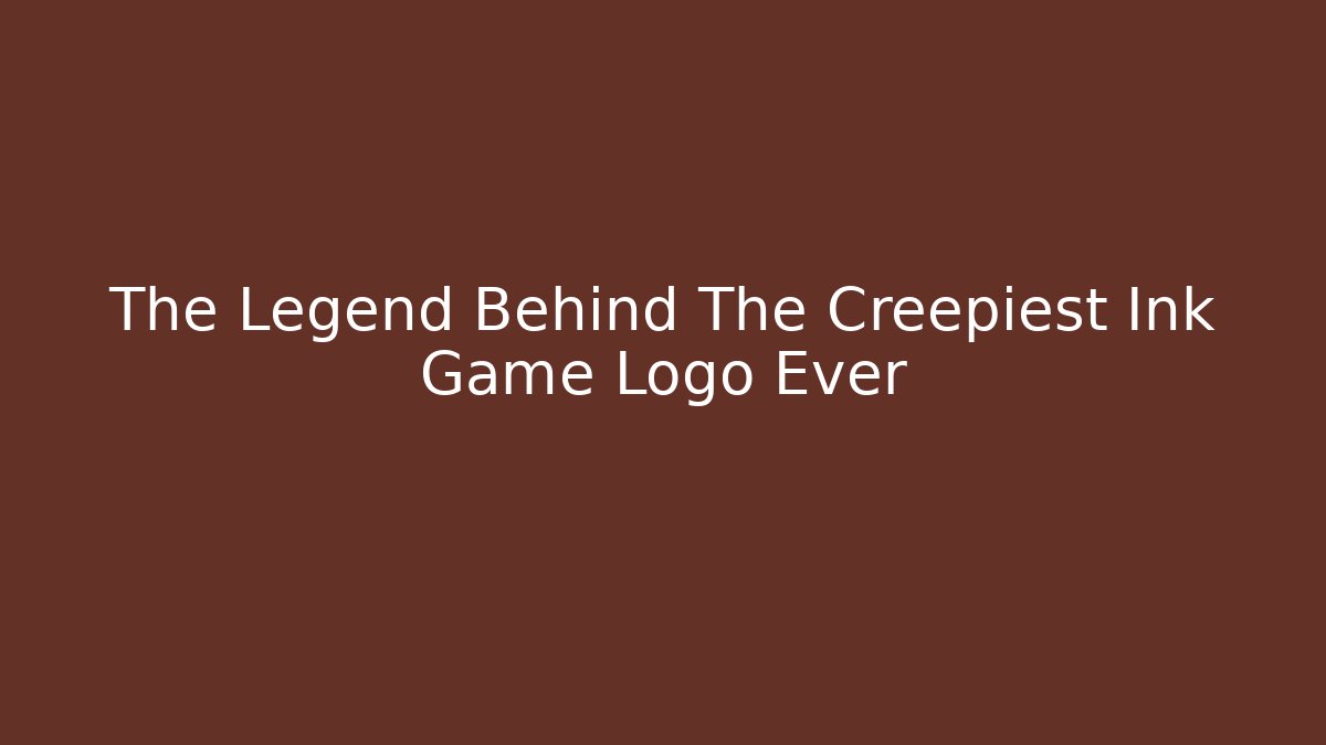 The Legend Behind The Creepiest Ink Game Logo Ever