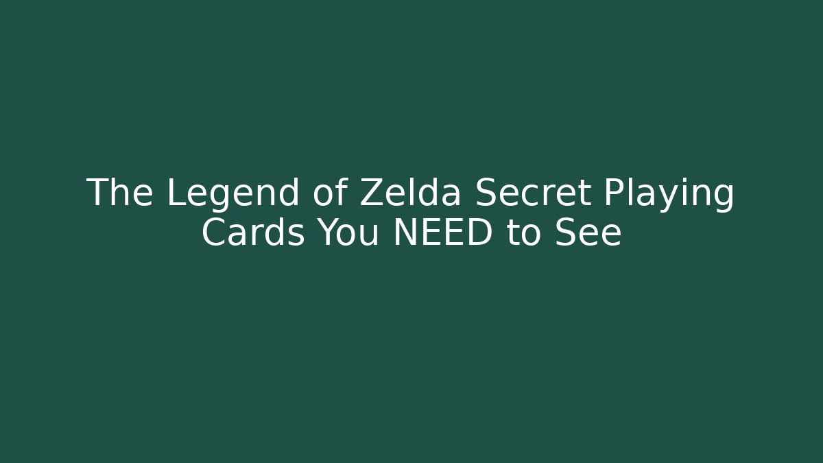 The Legend of Zelda Secret Playing Cards You NEED to See