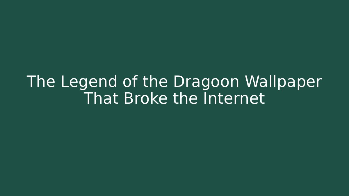The Legend of the Dragoon Wallpaper That Broke the Internet