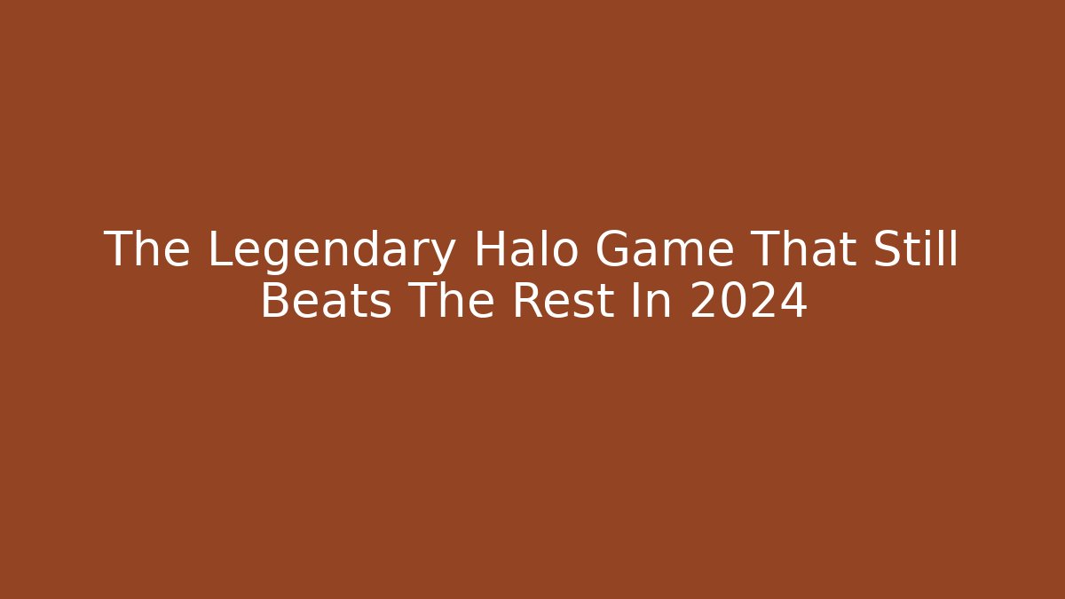 The Legendary Halo Game That Still Beats The Rest In 2024