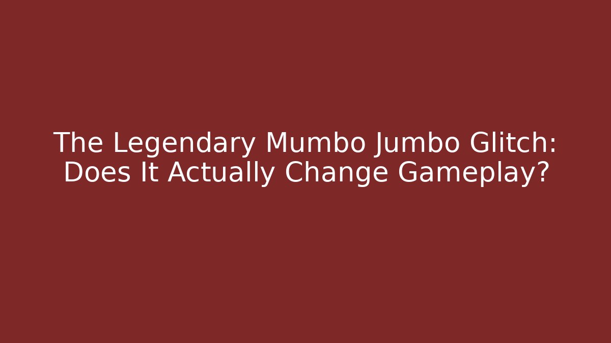 The Legendary Mumbo Jumbo Glitch: Does It Actually Change Gameplay? - Critter Realm