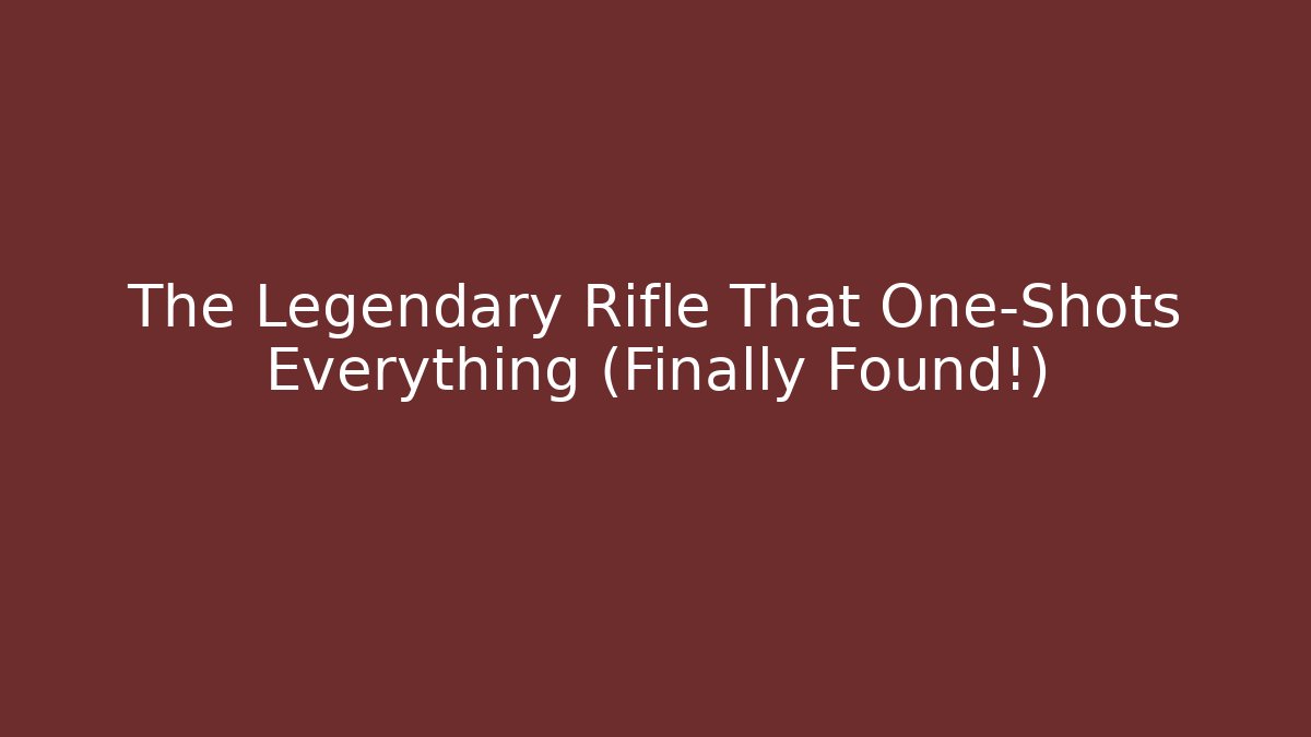 The Legendary Rifle That One-Shots Everything (Finally Found!)