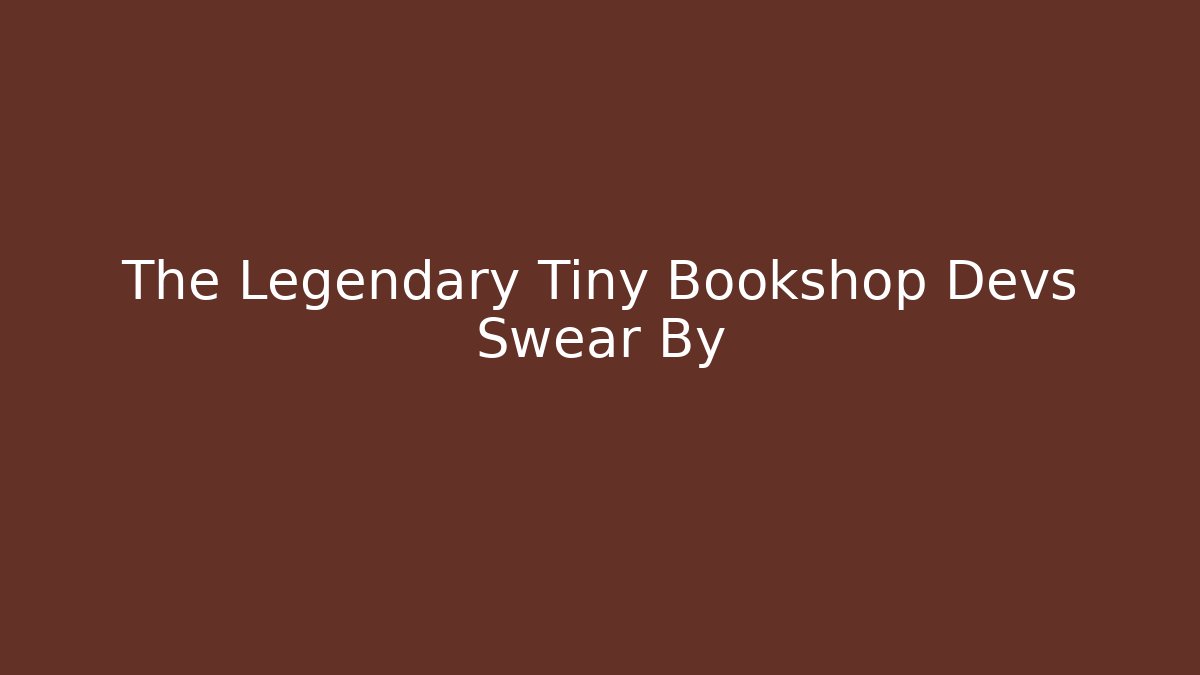 The Legendary Tiny Bookshop Devs Swear By
