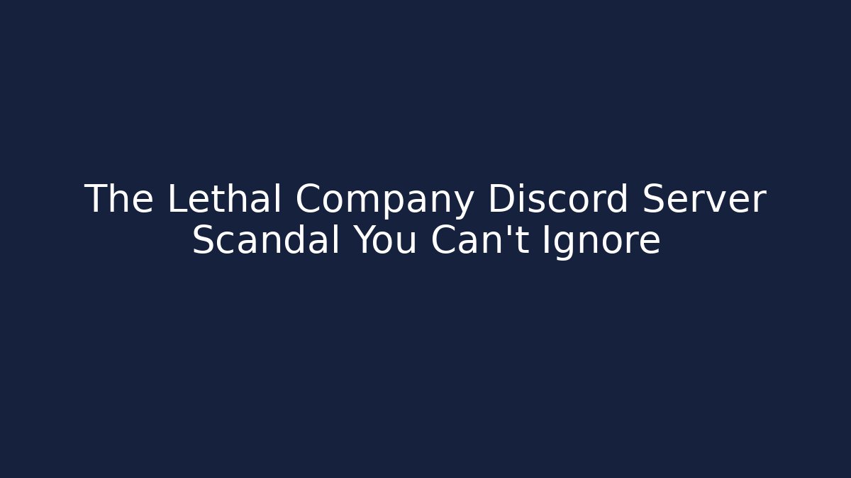 The Lethal Company Discord Server Scandal You Can't Ignore