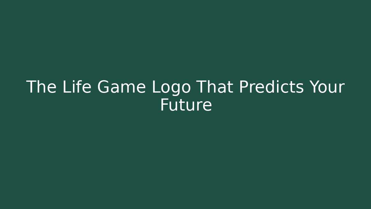 The Life Game Logo That Predicts Your Future