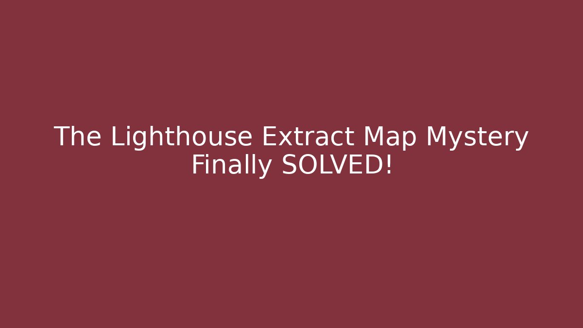 The Lighthouse Extract Map Mystery Finally SOLVED! - Critter Realm
