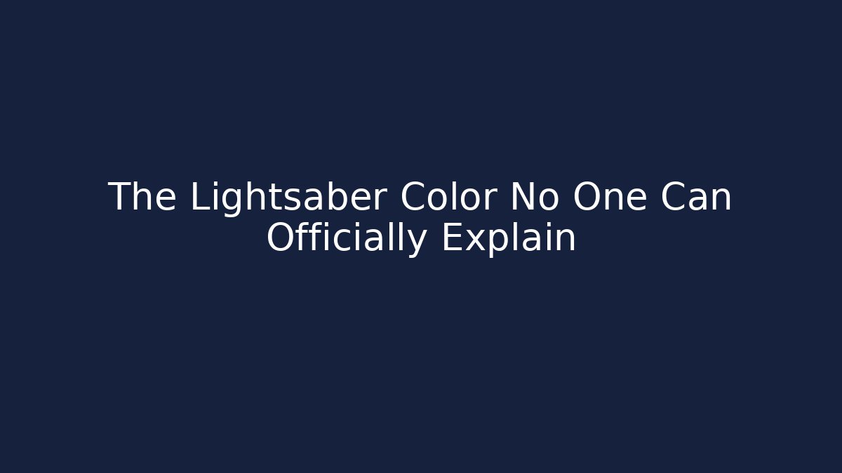 The Lightsaber Color No One Can Officially Explain