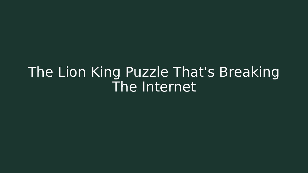 The Lion King Puzzle That’s Breaking The Internet - Critter Realm