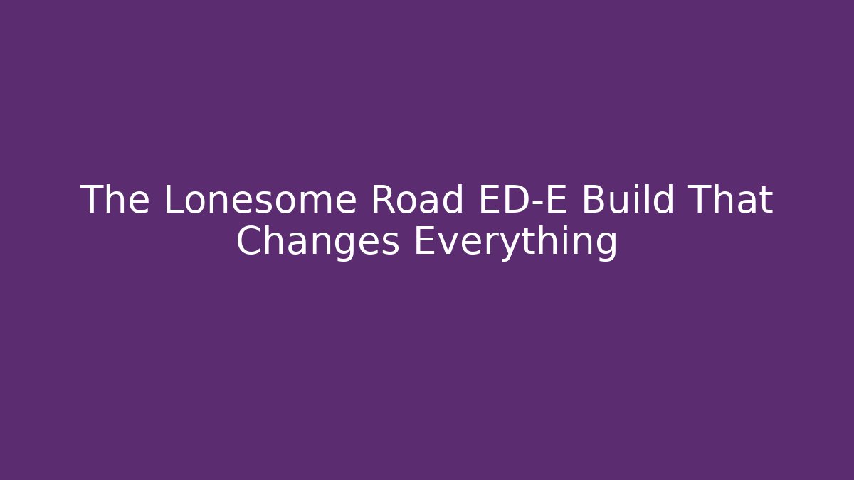 The Lonesome Road ED-E Build That Changes Everything - Critter Realm