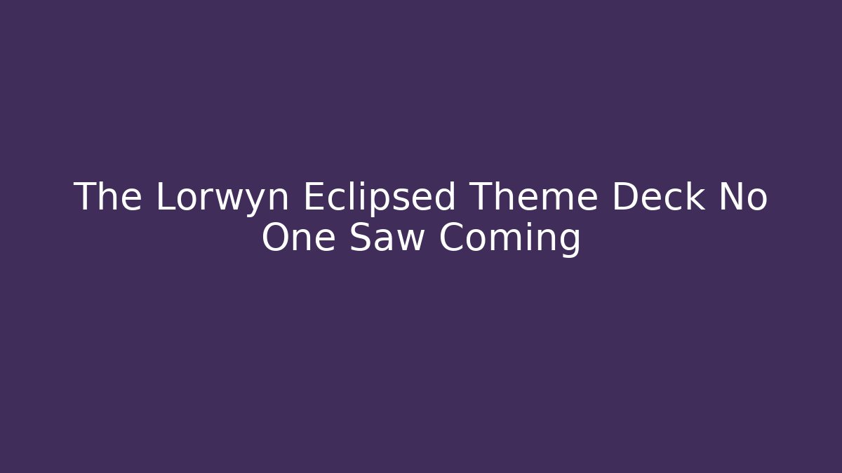 The Lorwyn Eclipsed Theme Deck No One Saw Coming - Critter Realm