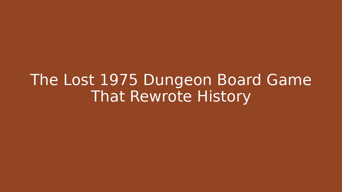 The Lost 1975 Dungeon Board Game That Rewrote History
