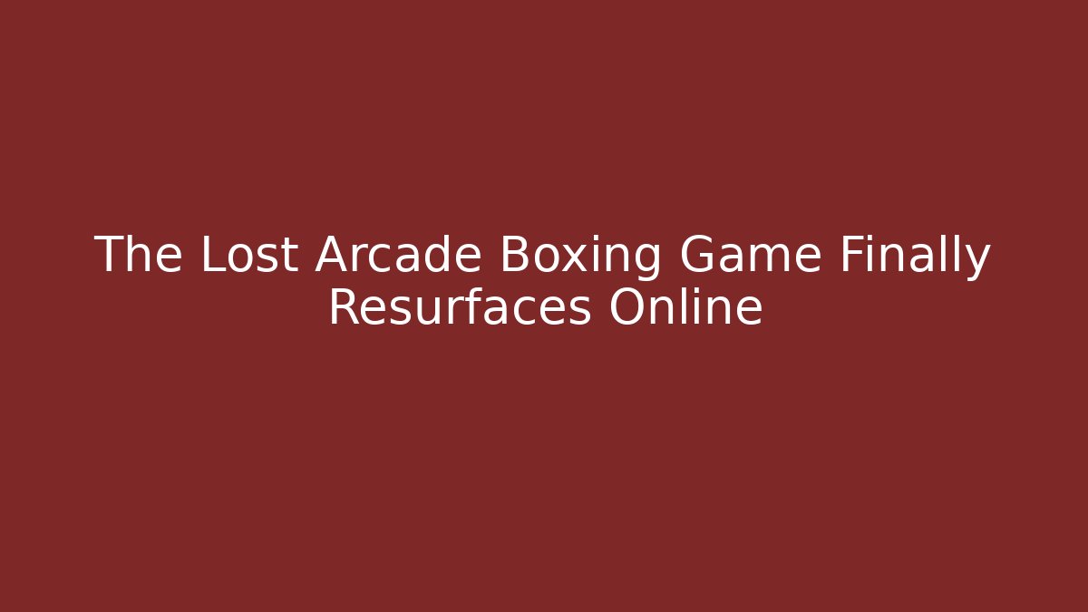 The Lost Arcade Boxing Game Finally Resurfaces Online