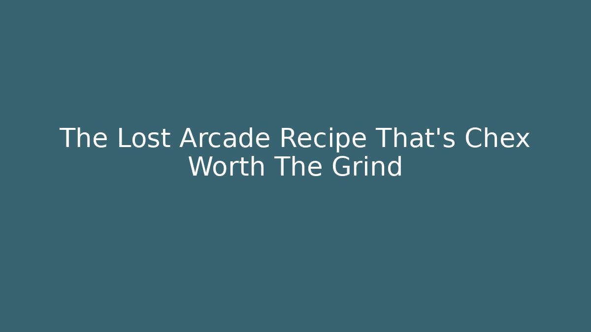 The Lost Arcade Recipe That's Chex Worth The Grind - Critter Realm
