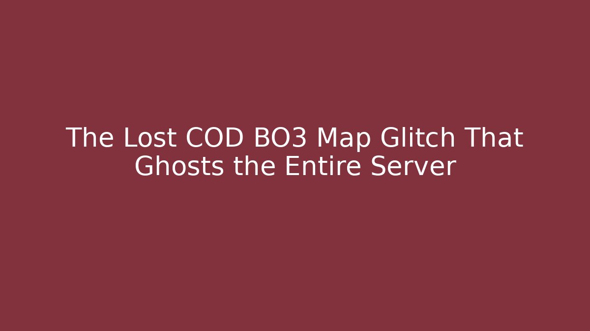 The Lost COD BO3 Map Glitch That Ghosts the Entire Server