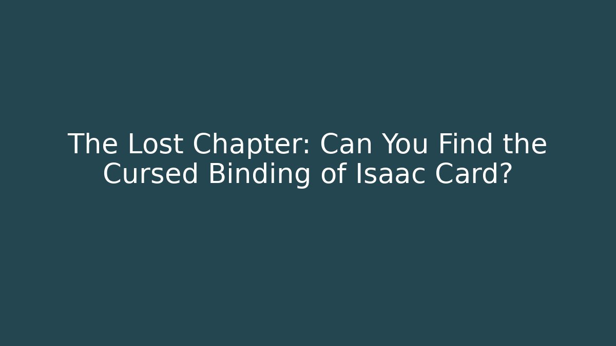 The Lost Chapter: Can You Find the Cursed Binding of Isaac Card? - Critter Realm
